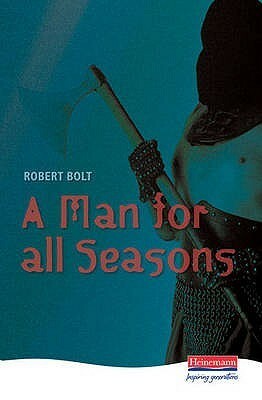 A man for all seasons : a play of Sir Thomas More by Robert Bolt