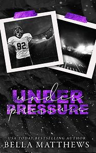 Under Pressure by Bella Matthews