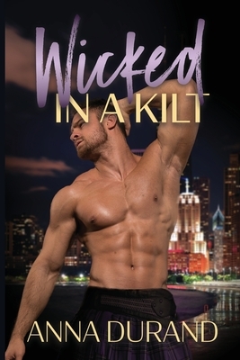 Wicked in a Kilt by Anna Durand