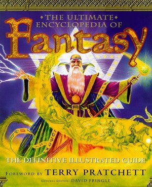 The Ultimate Encyclopedia of Fantasy by David Pringle