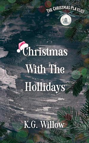 Christmas with the Hollidays by K.G. Willow