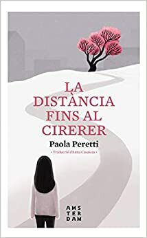 La distància fins al cirerer by Anna Casassas, Paola Peretti
