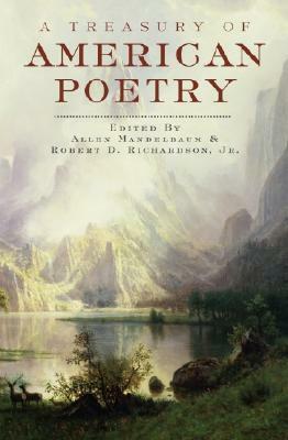 A Treasury of American Poetry by Robert D. Richardson Jr., Allen Mandelbaum
