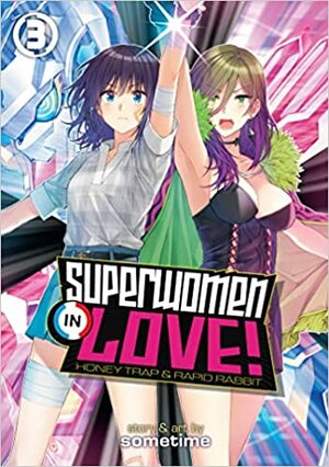 Superwomen in Love! Honey Trap and Rapid Rabbit Vol. 3 by sometime