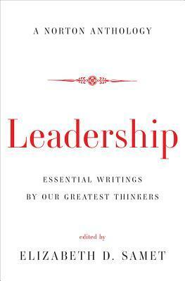 Leadership: A Norton Anthology by Elizabeth D. Samet
