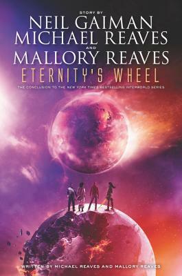 Eternity's Wheel by Mallory Reaves, Michael Reaves, Neil Gaiman