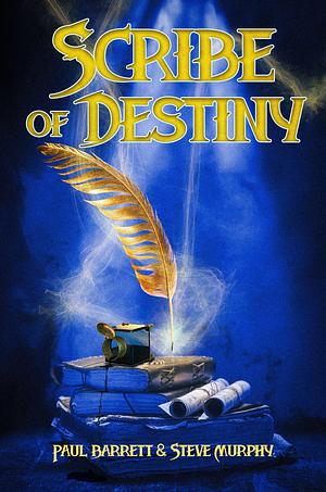 Scribe of Destiny by Paul Barrett