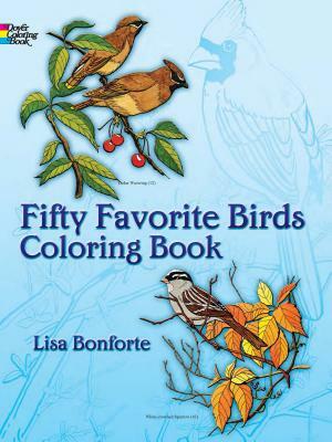 Fifty Favorite Birds Coloring Book by Lisa Bonforte