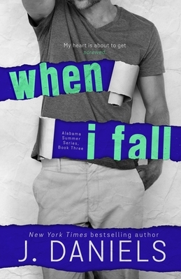 When I Fall by J. Daniels