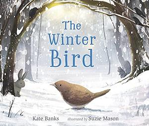 The Winter Bird by Kate Banks