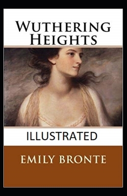 Wuthering Heights Illustrated by Emily Brontë