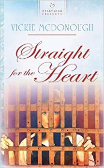 Straight For The Heart by Vickie McDonough