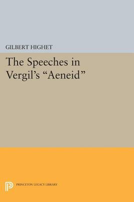 The Speeches in Vergil's Aeneid by Gilbert Highet