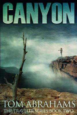 Canyon: A Post Apocalyptic/Dystopian Adventure by Tom Abrahams