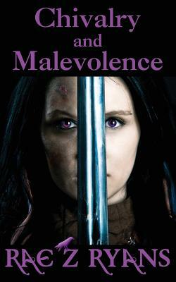 Chivalry & Maleovence by Rae Z. Ryans