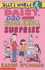 Daisy, Dad and the Huge, Small Surprise by Karen McCombie