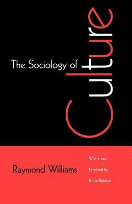 The Sociology of Culture by Raymond Williams
