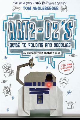 Art2-D2's Guide to Folding and Doodling (an Origami Yoda Activity Book) by Tom Angleberger