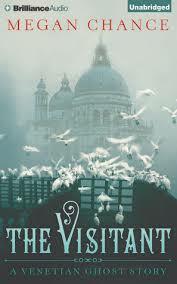 The Visitant: A Venetian Ghost Story by Megan Chance