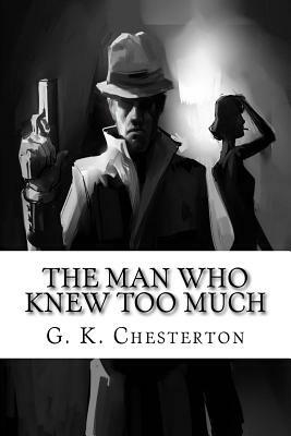 The Man Who Knew Too Much by G.K. Chesterton