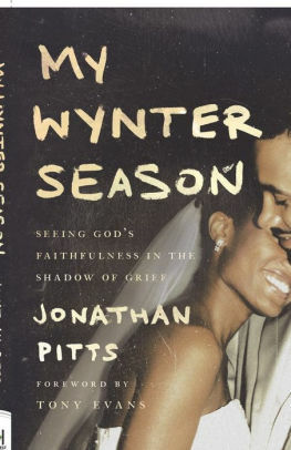 My Wynter Season:Seeing God's Faithfulness in the Shadow of Grief by Jonathan Pitts