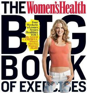 The Women's Health Big Book of Exercises:\xa0Four Weeks to a Leaner, Sexier, Healthier YOU! by Adam Campbell