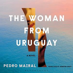 The Woman from Uruguay by Pedro Mairal