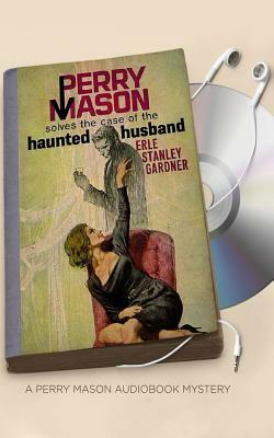 The Case of the Haunted Husband by Erle Stanley Gardner