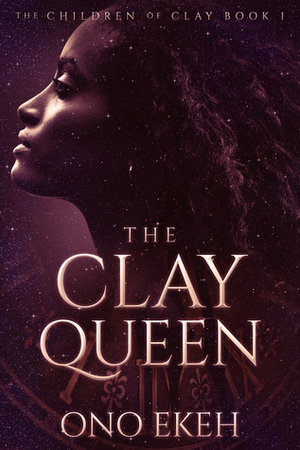 The Clay Queen by Ono Ekeh