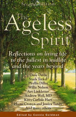 The Ageless Spirit by Connie Goldman
