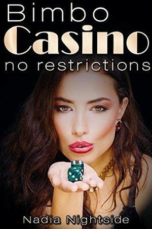 Bimbo Casino: No Restrictions by Nadia Nightside