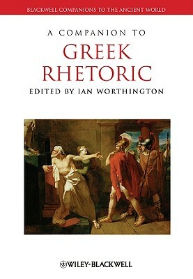 A Companion to Greek Rhetoric by 