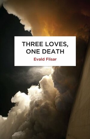 Three Loves, One Death by Evald Flisar, David Limon