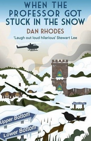 When the Professor Got Stuck in the Snow by Dan Rhodes