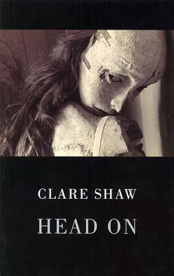 Head on by Clare Shaw