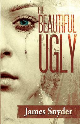 The Beautiful-Ugly by James Snyder