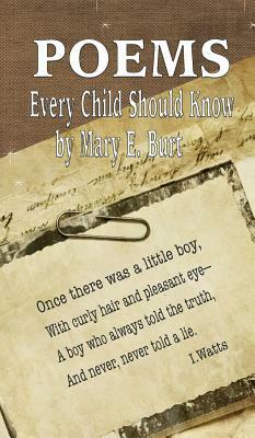 Poems: Every Child Should Know by Mary E. Burt