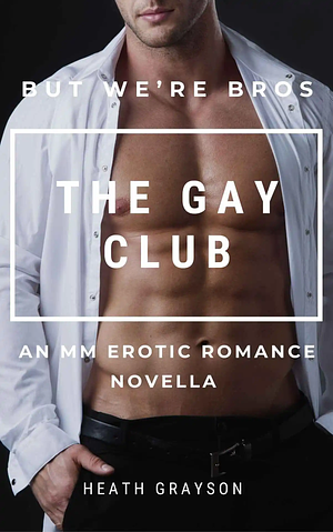 The Gay Club by Heath Grayson