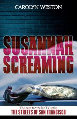 Susannah Screaming: A Krug and Kellog Thriller by Carolyn Weston