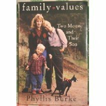 Family Values: Two Moms and Their Son by Phyllis Burke