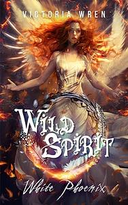 Wild Spirit: White Phoenix by Victoria Wren