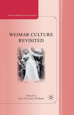 Weimar Culture Revisited by J. Williams