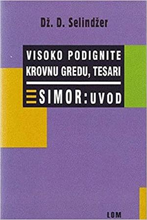 Visoko podignite krovnu gredu, tesari; Simor: uvod by J.D. Salinger