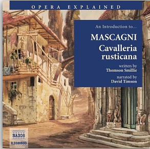 An Introduction to Mascagni: Cavalleria Rusticana by Thomson Smillie