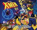 X-Men '97: The Art and Making of the Animated Series by James Field, Marvel Studios