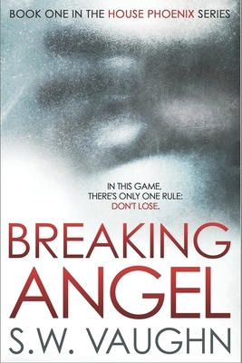 Breaking Angel by S. W. Vaughn