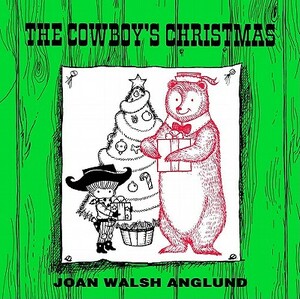 The Cowboy's Christmas by Joan Walsh Anglund