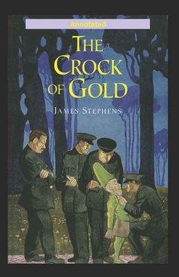 The Crock of Gold Annotated by James Stephens