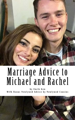 Marriage Advice to Michael and Rachel by Ken Williams