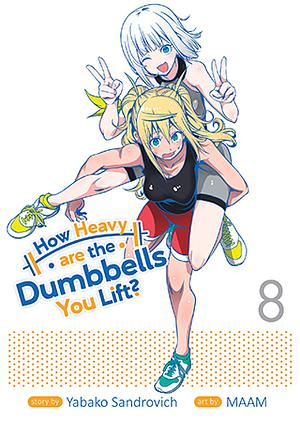 How Heavy Are the Dumbbells You Lift? Vol. 8 by Yabako Sandrovich, MAAM